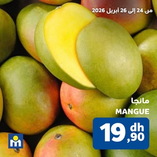 Mangue fraîche Marjane 19,90 DH/kg